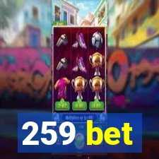 259 bet